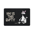 Katt - Why Is This Empty? - Funny Cat Pet Mat
