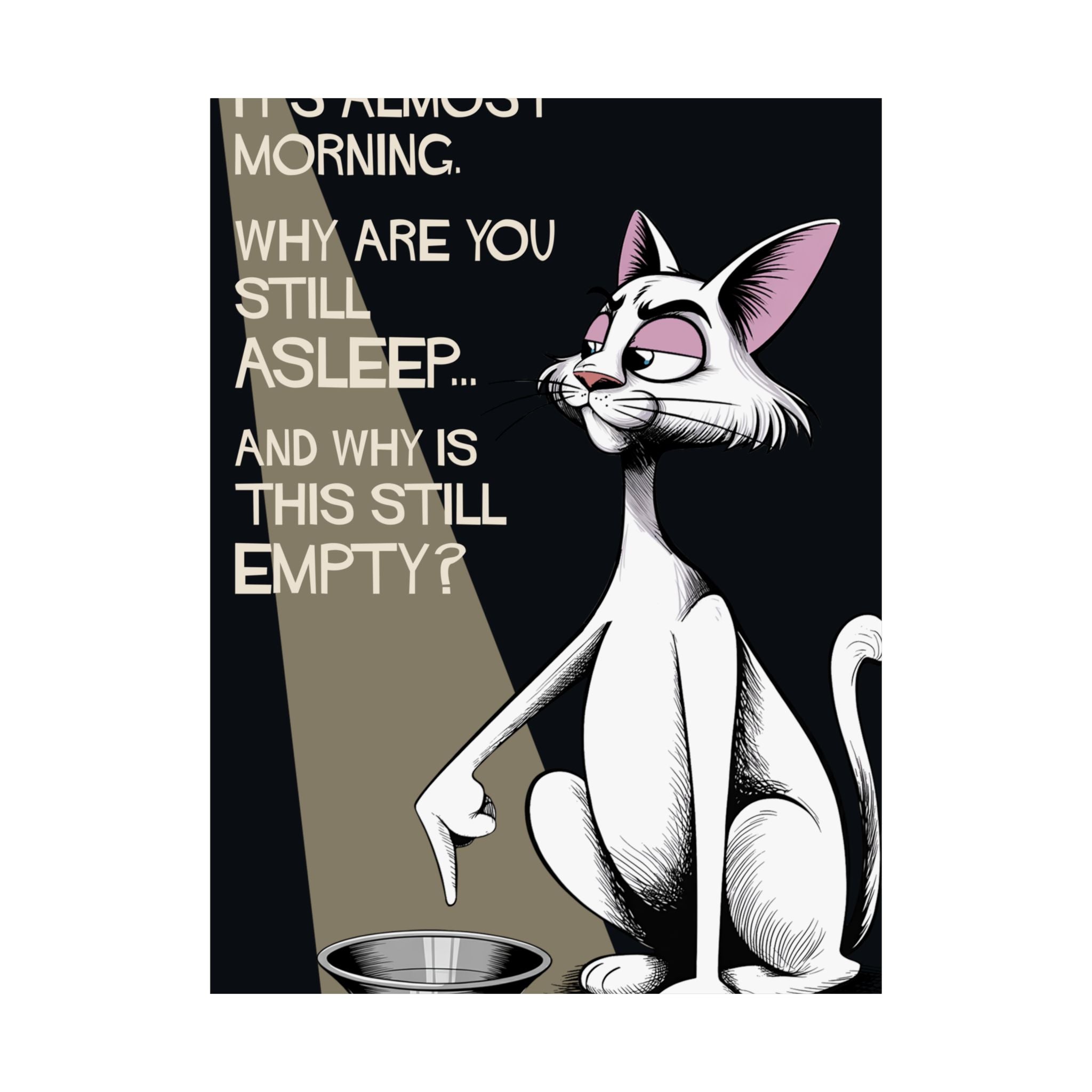 Funny Cat Poster – “Why Is This Still Empty?” – Cat Humor Wall Art – Hungry Cat Print