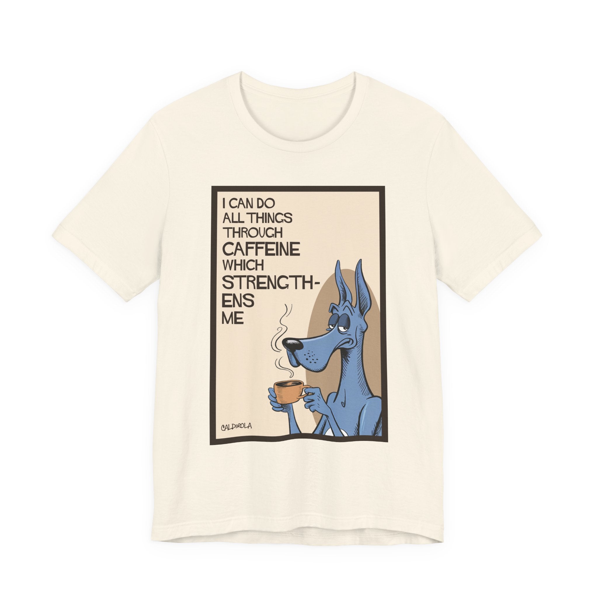 Dane - I Can Do All Things Through Caffeine Tee