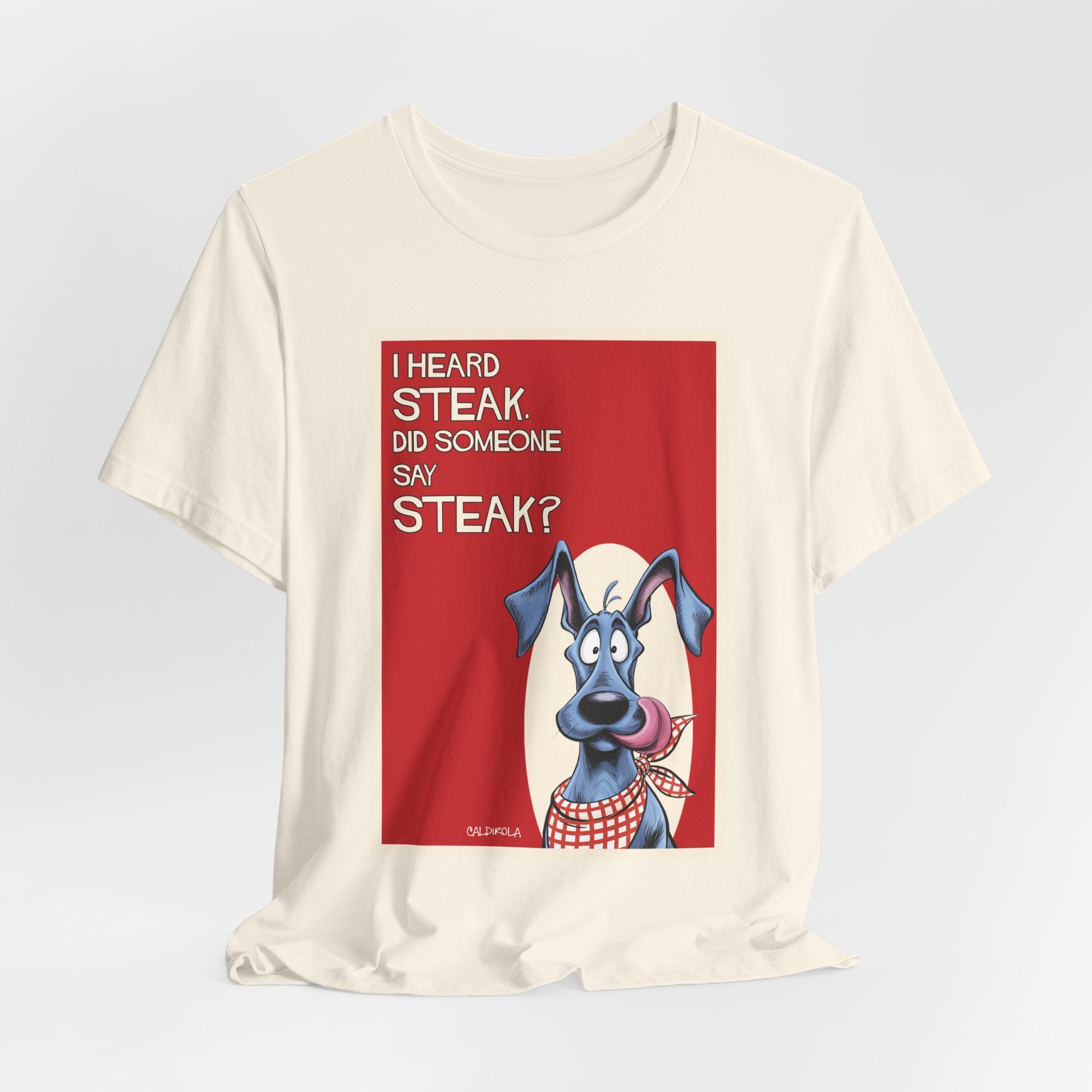 Dane - i Heard Steak T-Shirt
