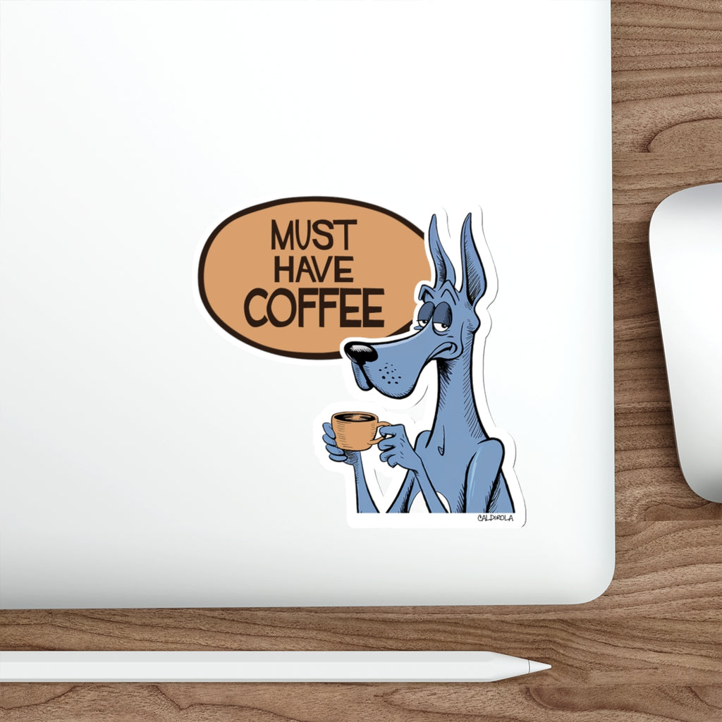 Dane – Must Have Coffee – Funny Dog Decal