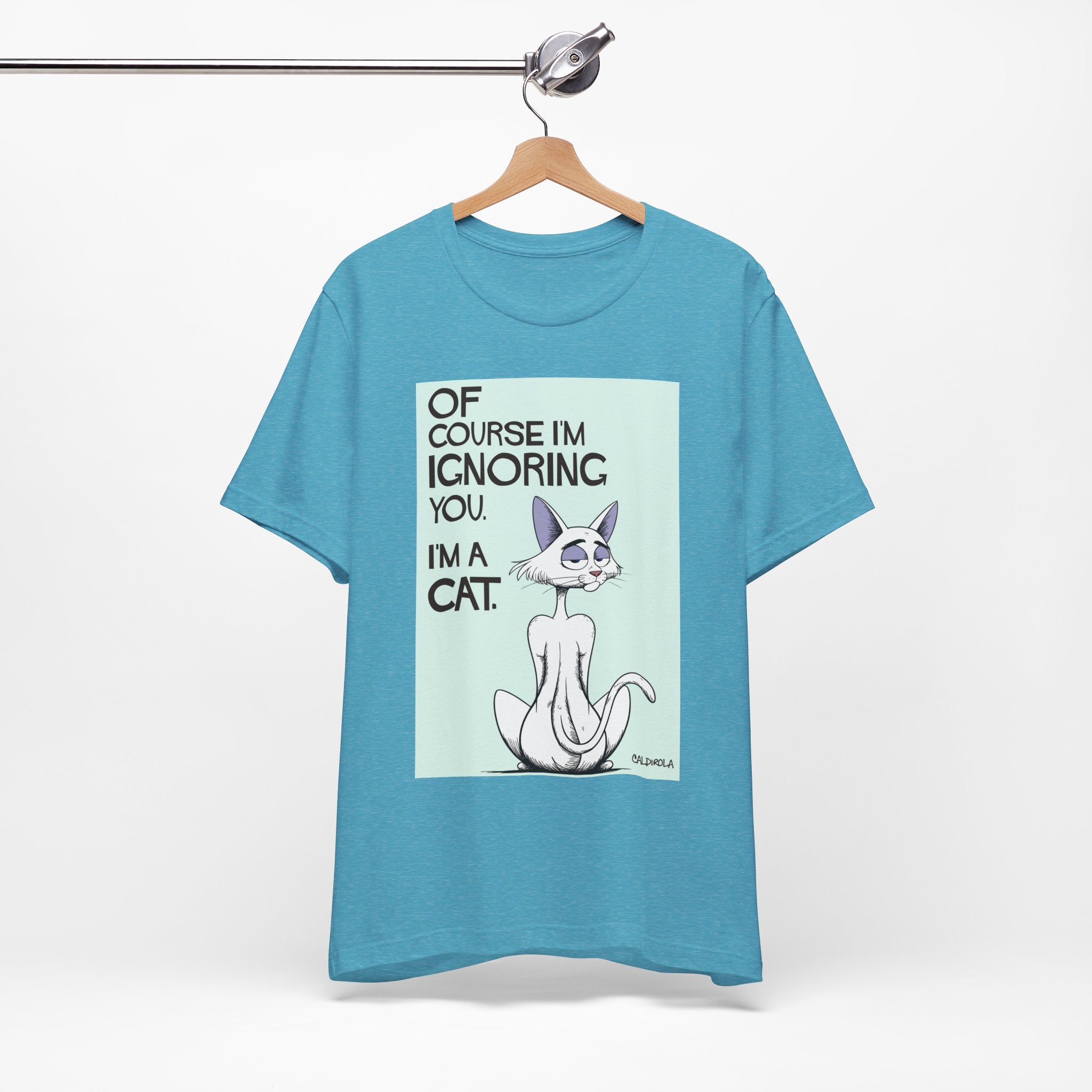 Katt - Of Course I'm Ignoring You Tee