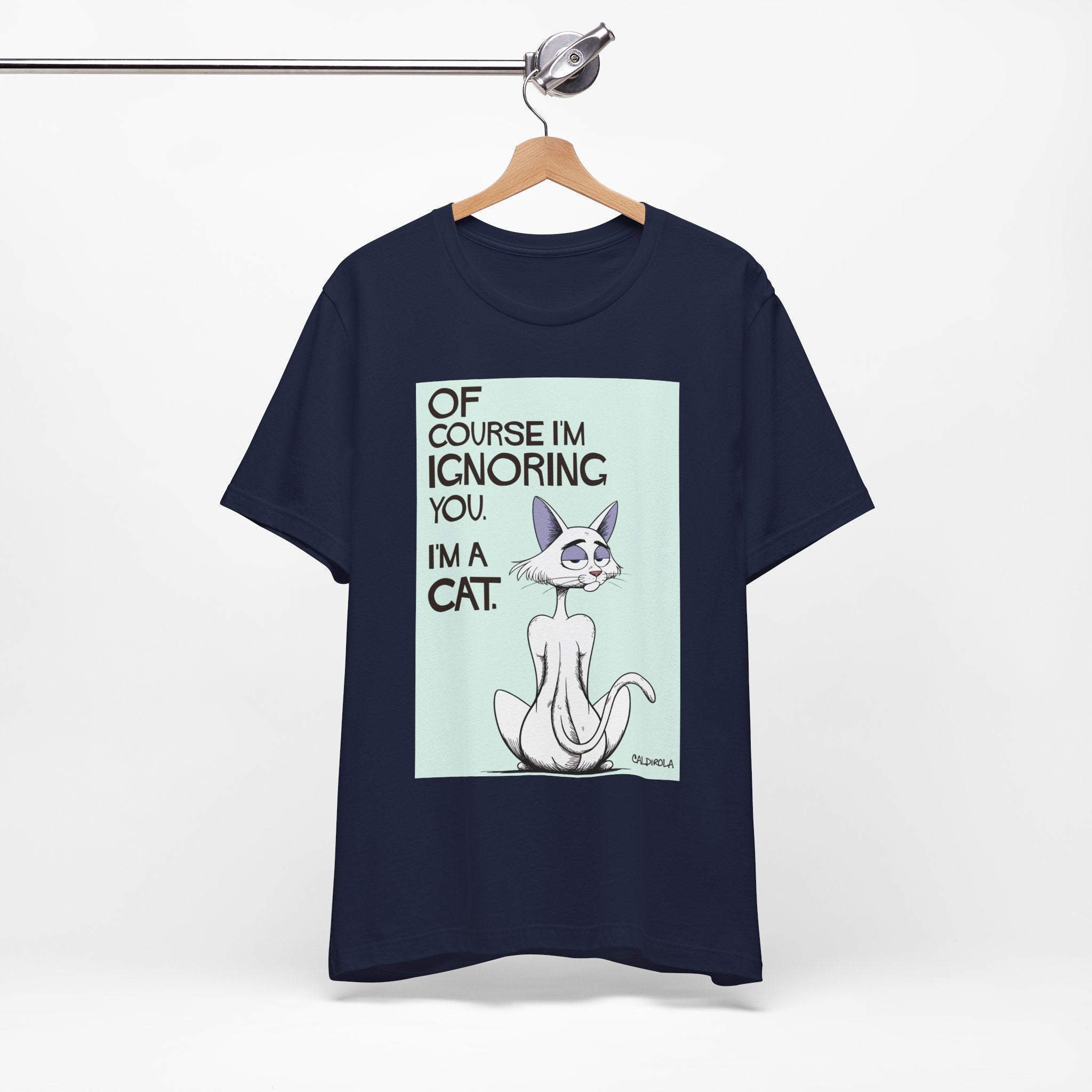 Katt - Of Course I'm Ignoring You Tee