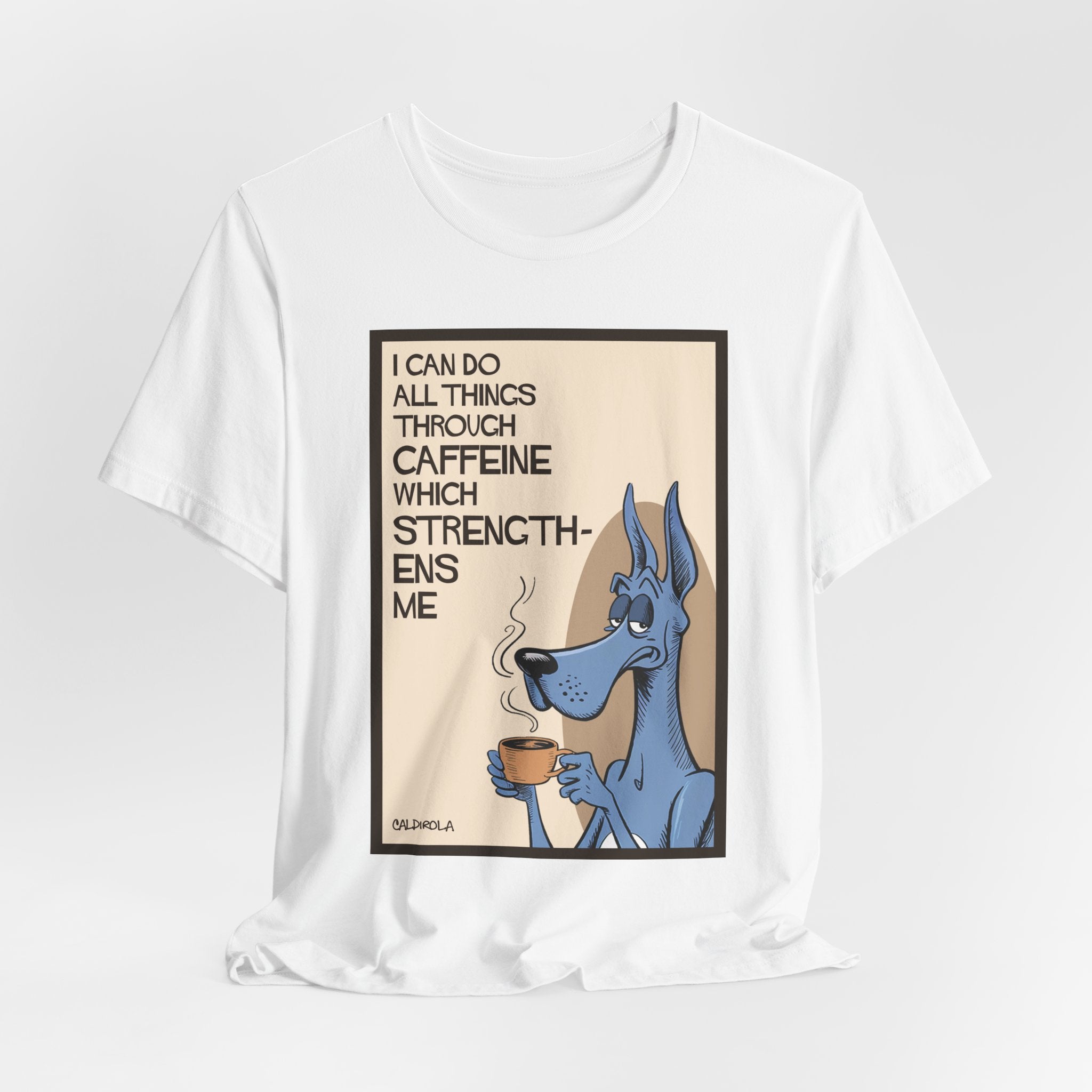 Dane - I Can Do All Things Through Caffeine Tee