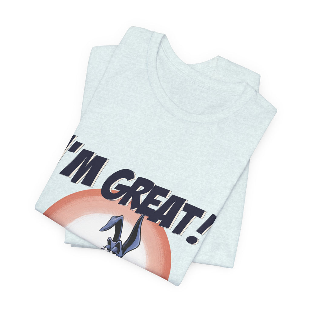 I'm Great! - Dane Tee