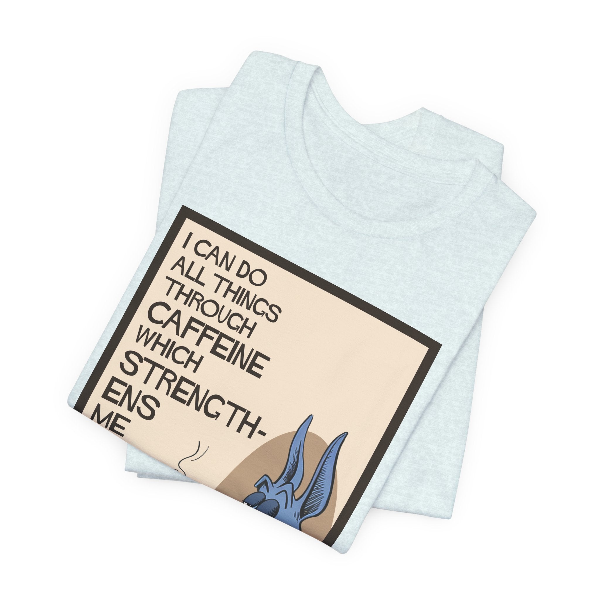 Dane - I Can Do All Things Through Caffeine Tee