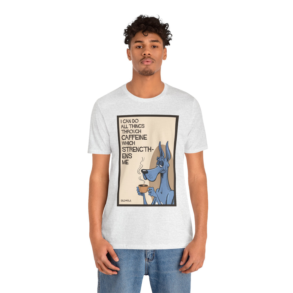 Dane - I Can Do All Things Through Caffeine Tee