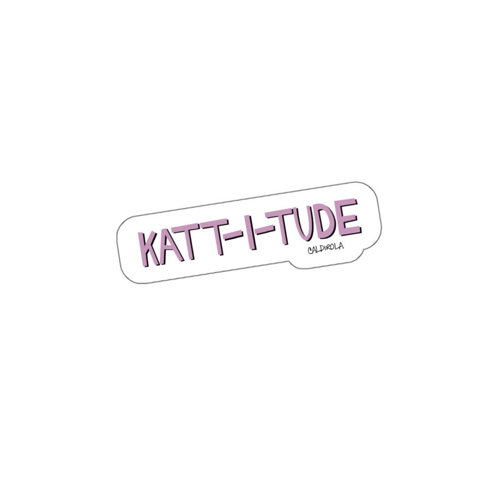 Copy of Katt – “Katt-I-Tude" – Die-Cut Sticker (3x3)