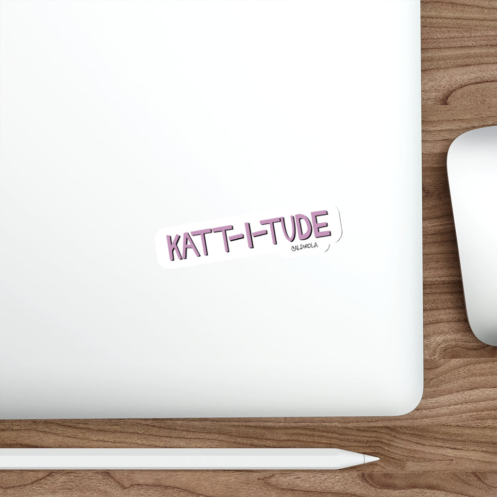 Copy of Katt – “Katt-I-Tude" – Die-Cut Sticker (3x3)