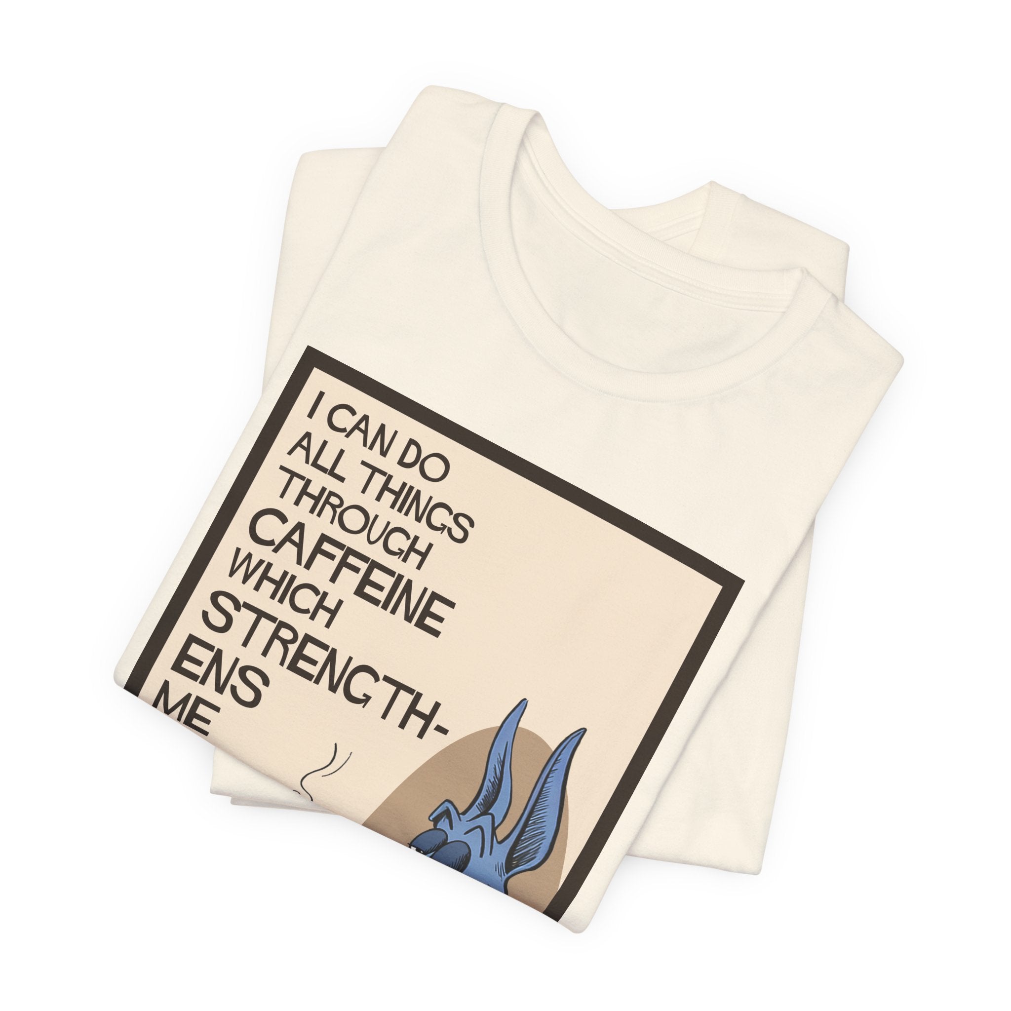 Dane - I Can Do All Things Through Caffeine Tee