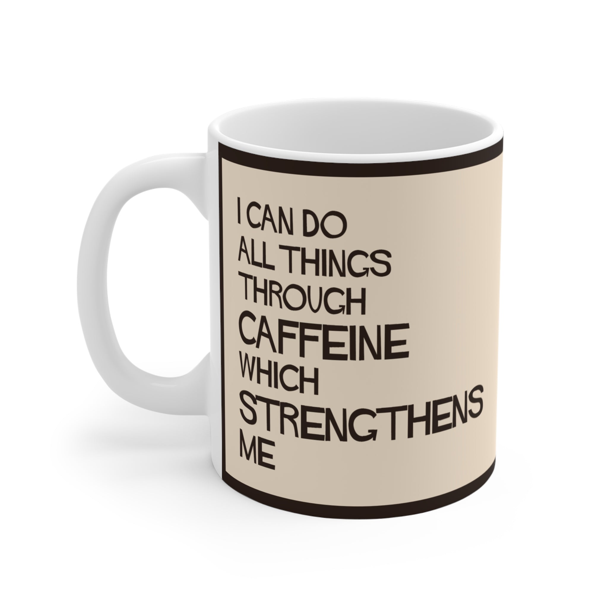Dane - I Can Do All Things Through Caffeine Mug
