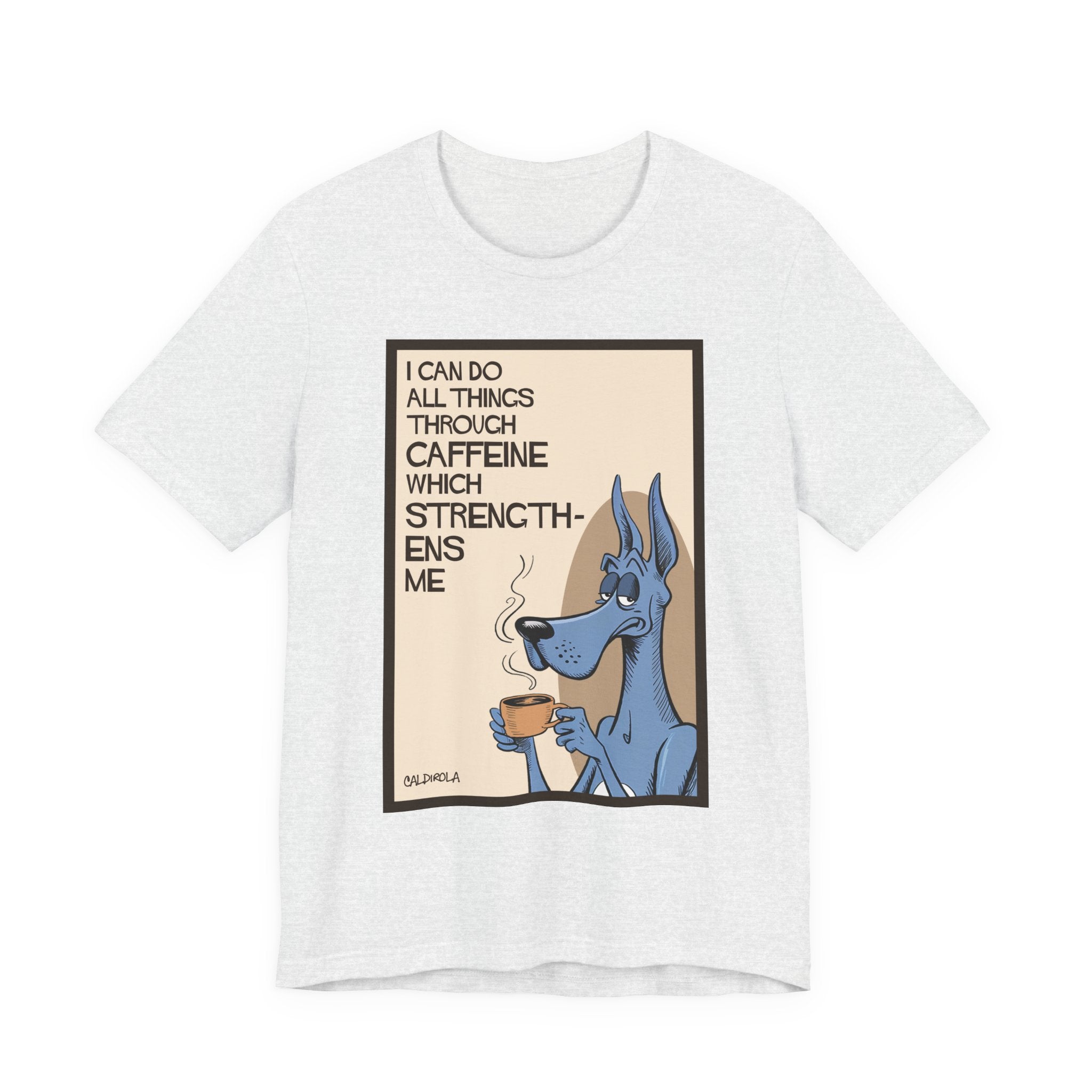 Dane - I Can Do All Things Through Caffeine Tee