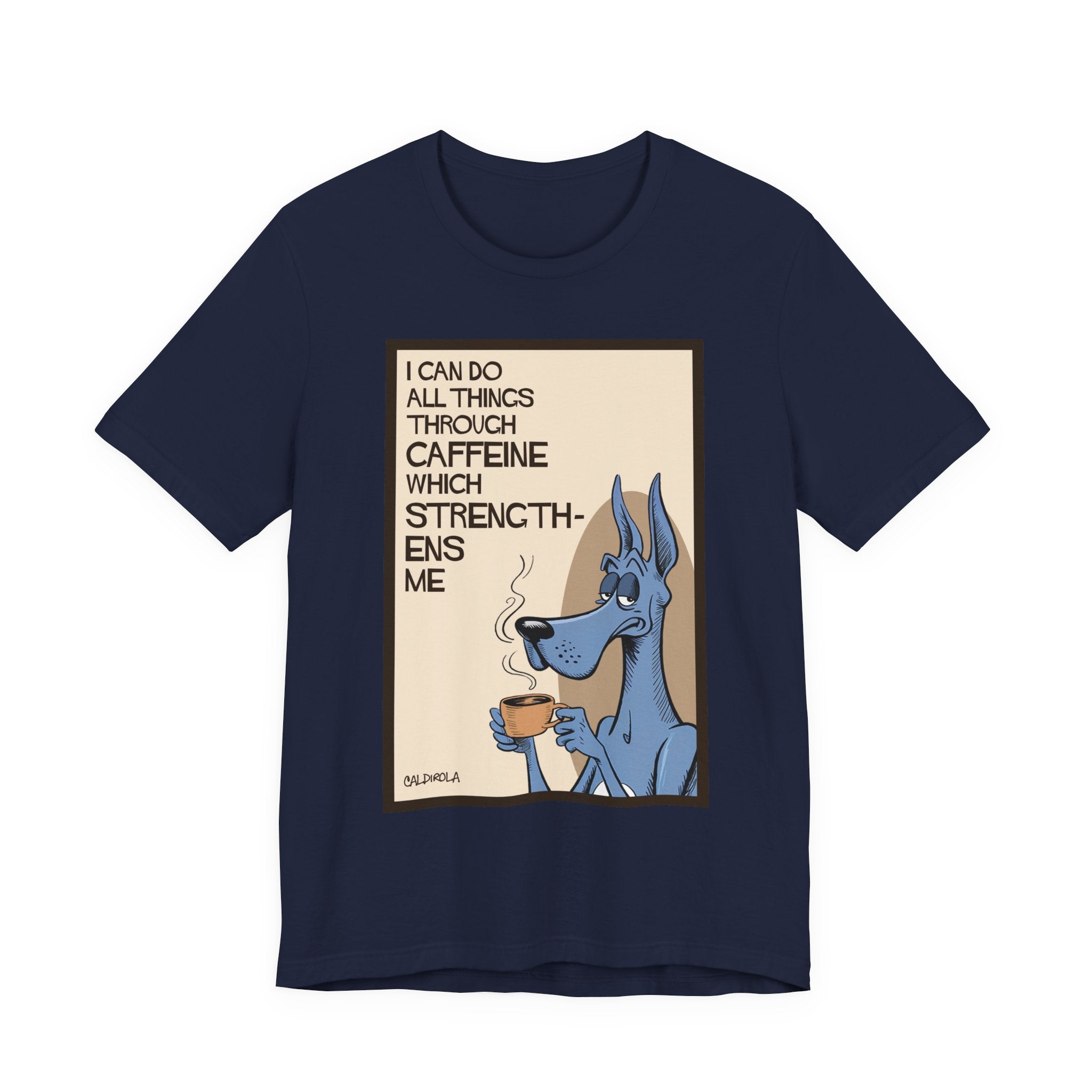 Dane - I Can Do All Things Through Caffeine Tee