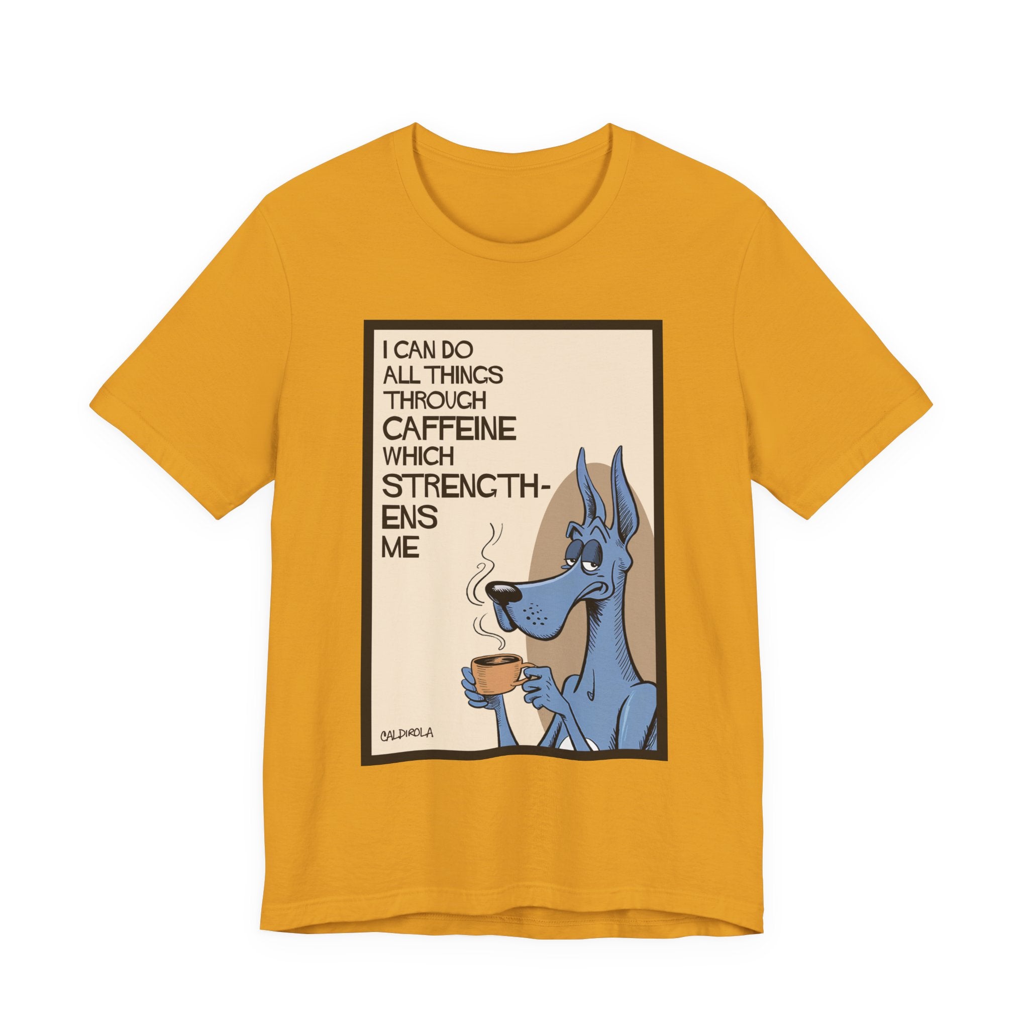 Dane - I Can Do All Things Through Caffeine Tee