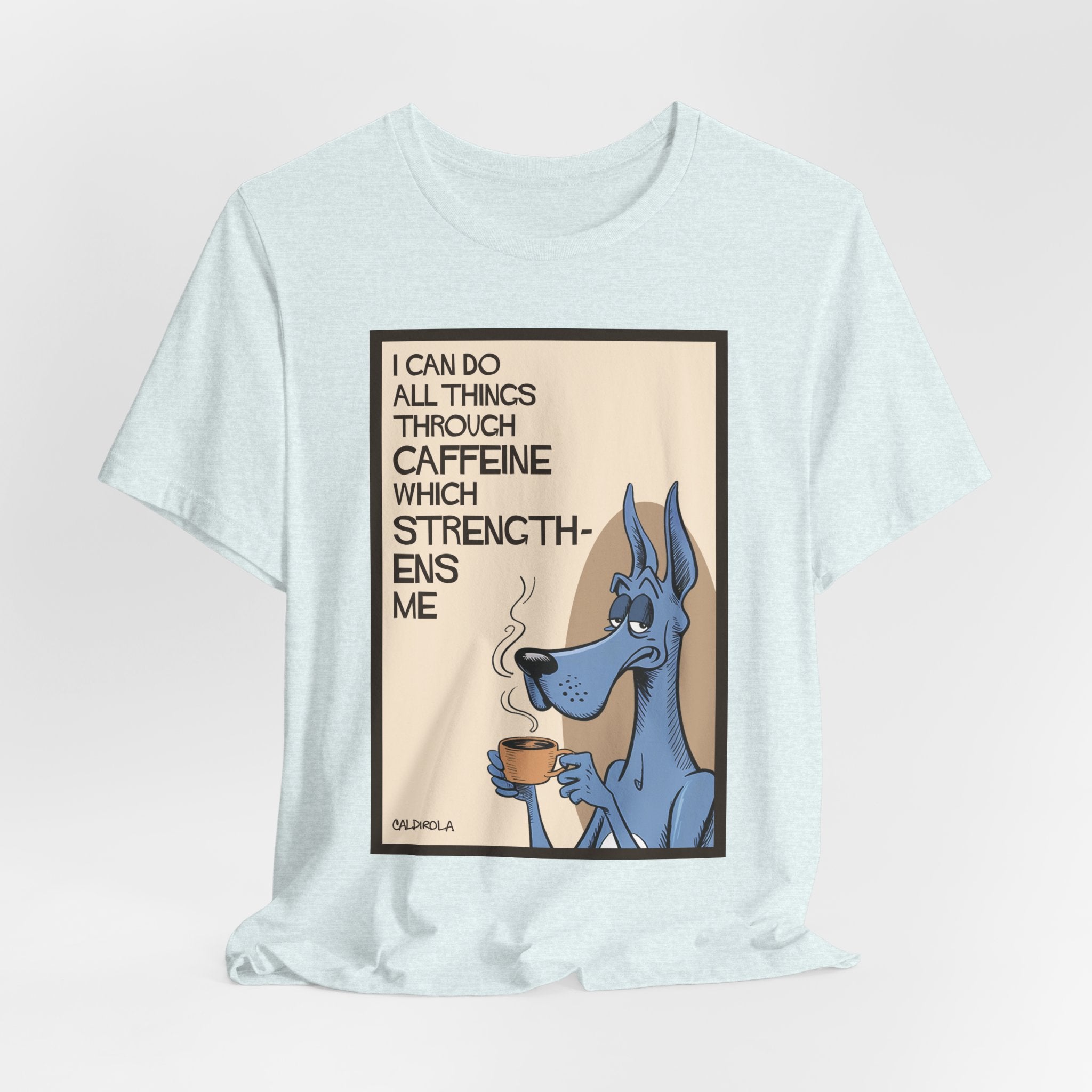Dane - I Can Do All Things Through Caffeine Tee
