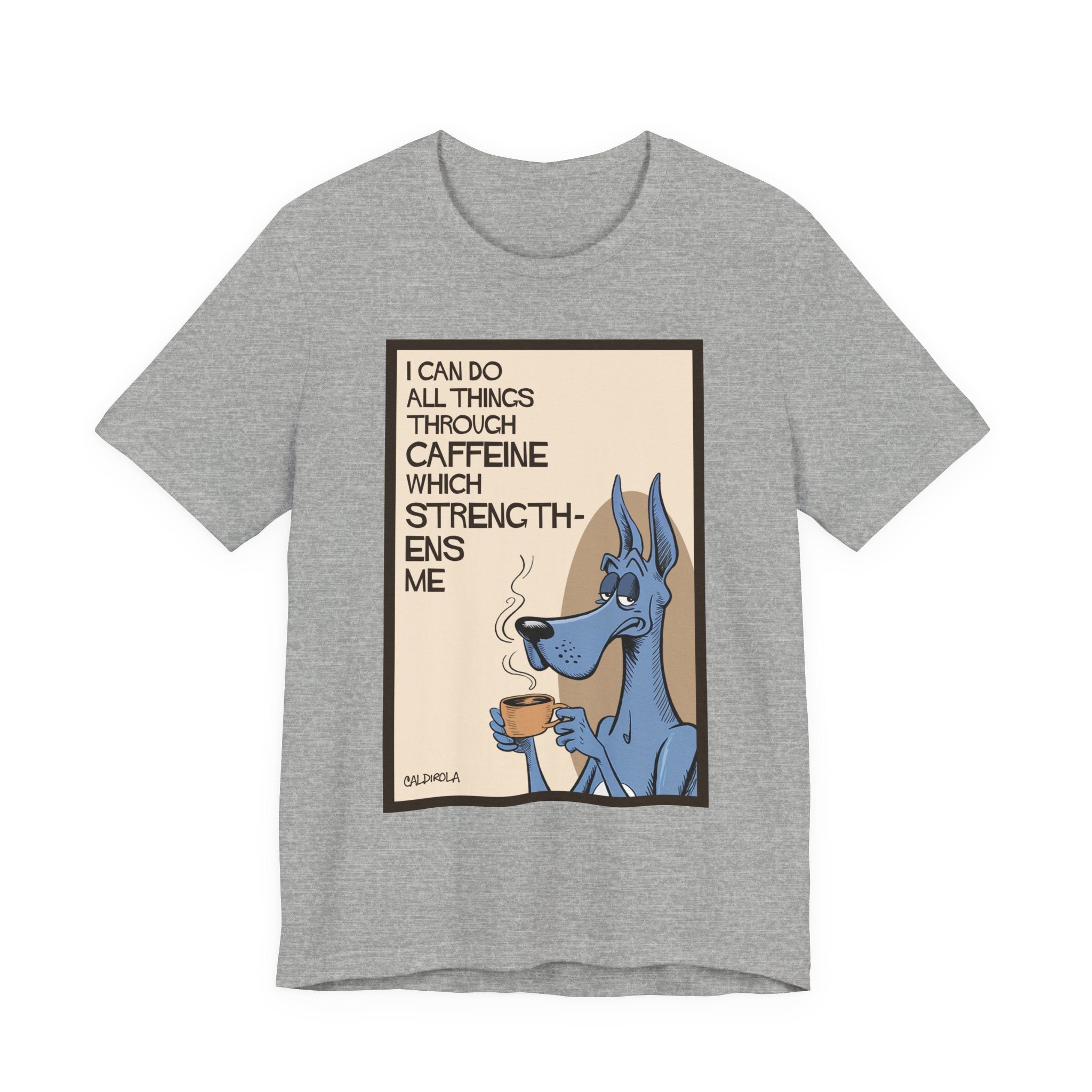 Dane - I Can Do All Things Through Caffeine Tee