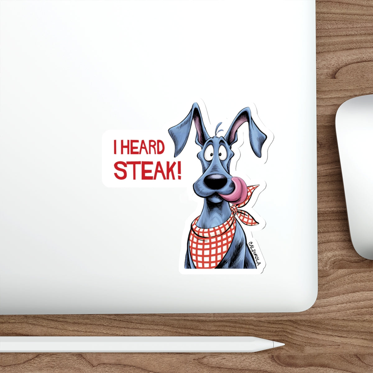 Dane - Sticker - I Heard Steak - Die-Cut Sticker