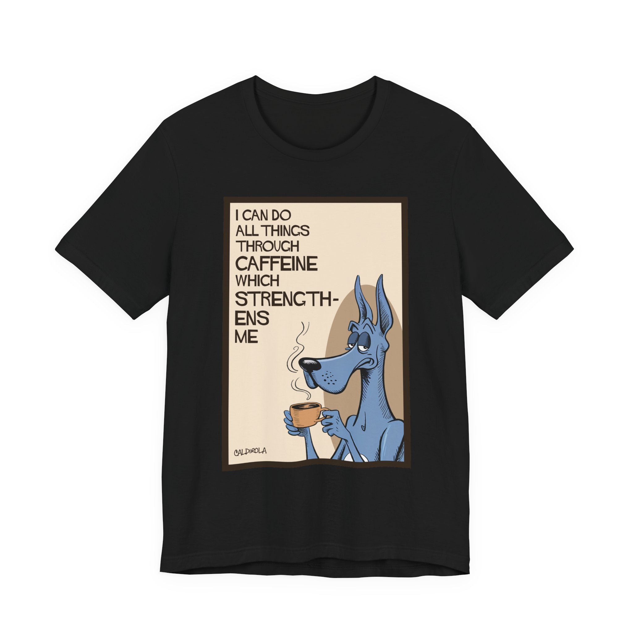Dane - I Can Do All Things Through Caffeine Tee
