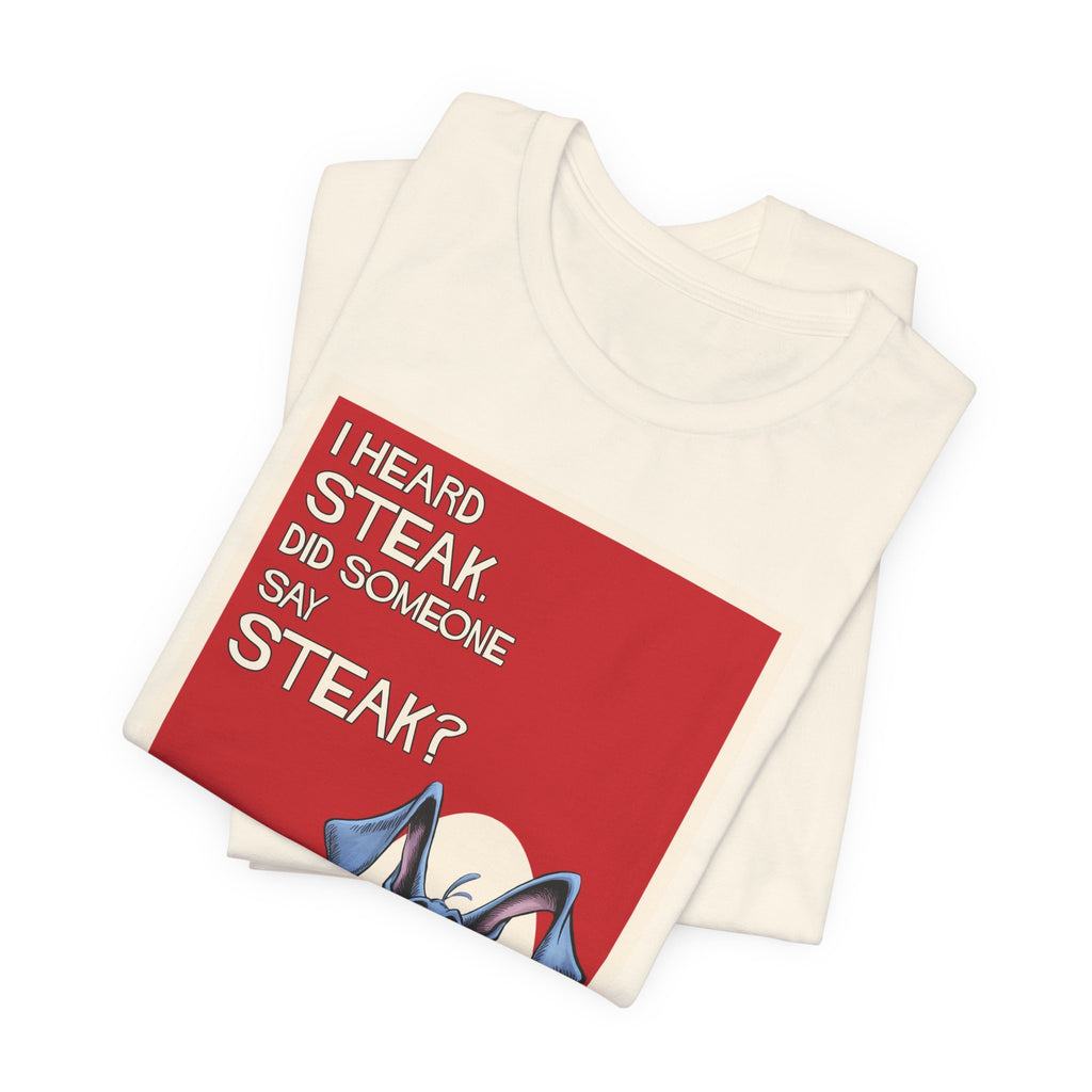 Dane - i Heard Steak T-Shirt