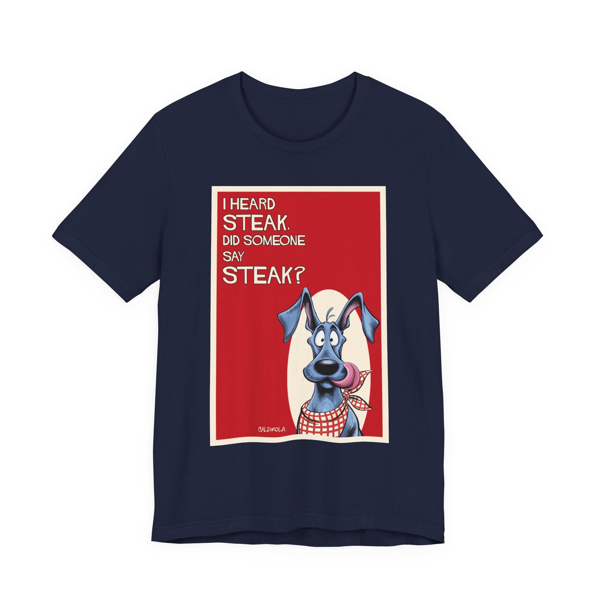 Dane - i Heard Steak T-Shirt