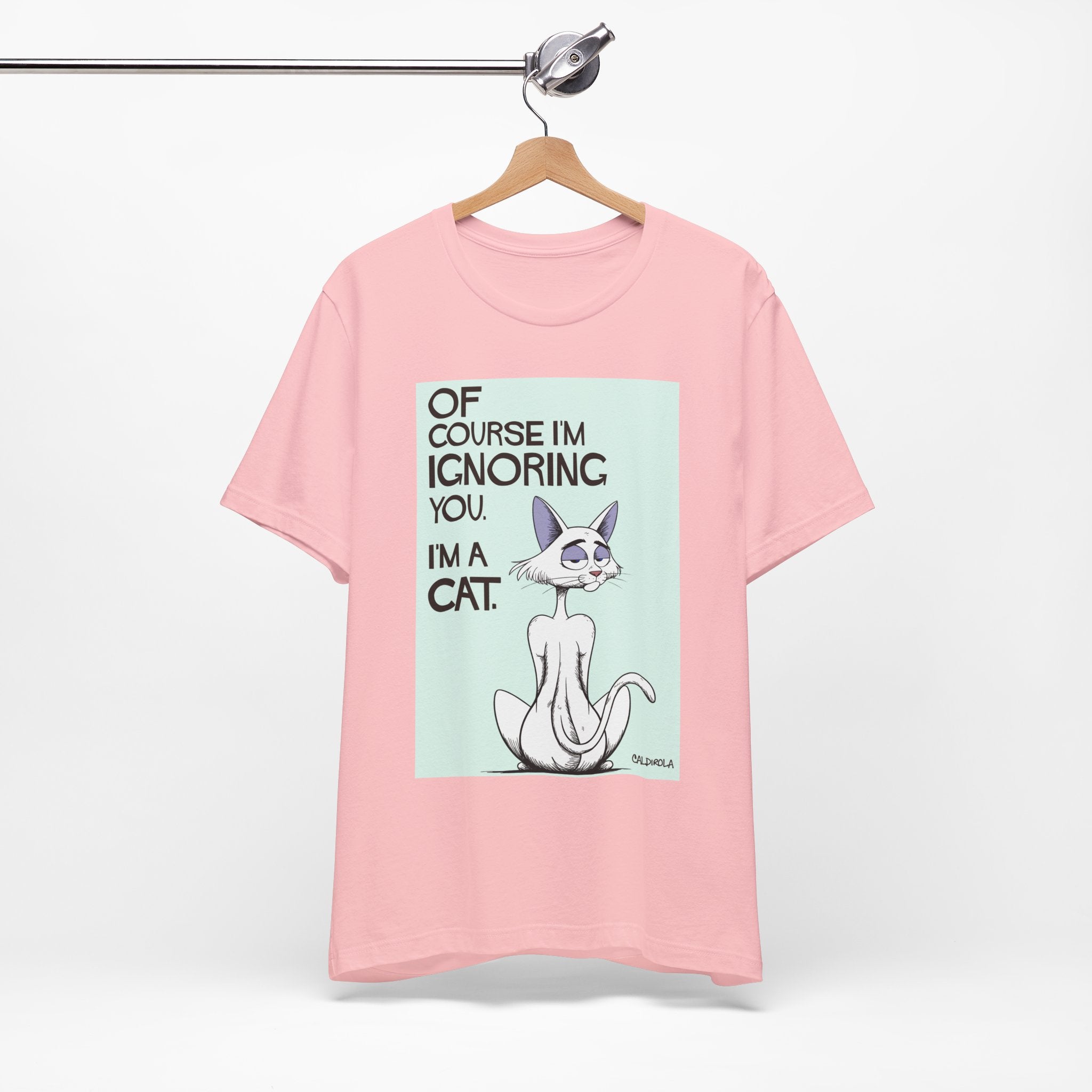 Katt - Of Course I'm Ignoring You Tee